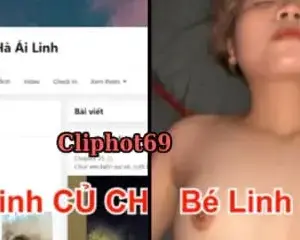 Thái Hà Ái Linh củ chi cháu gái ns Cẩm Tiên lộ clip sex